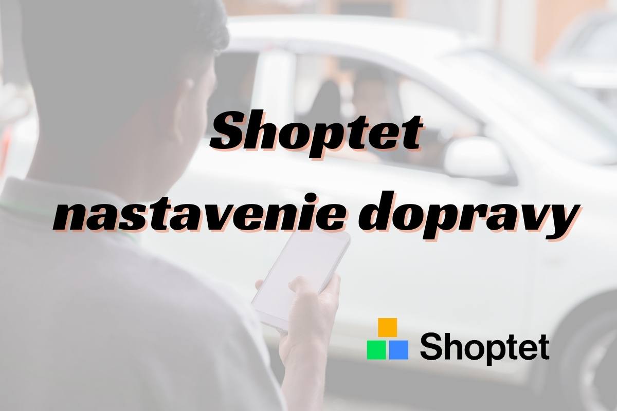 Návod na Nastavenie ceny dopravy v Shoptete